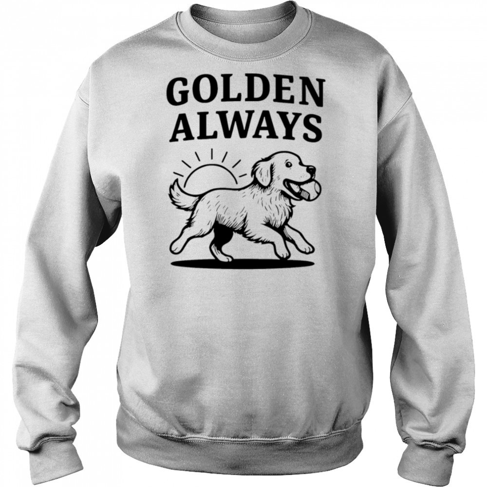 Golden Always cute Dog shirt Hoodie