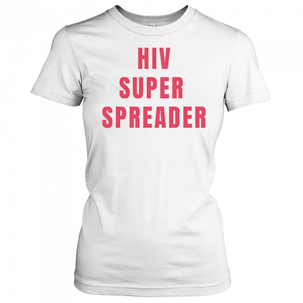 Hiv super spreader shirt Women's T-shirt