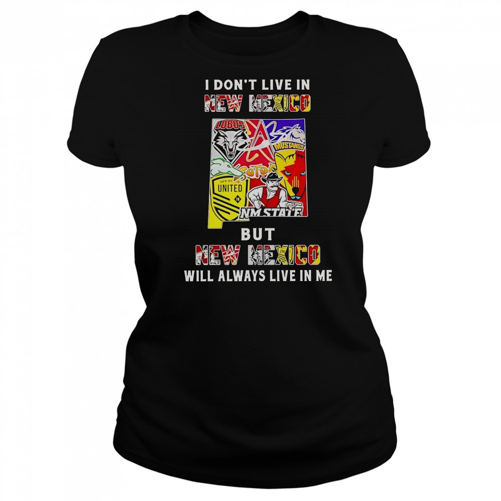 I Don’t Live In New Mexico But New Mexico Will Always Live In Me Sport Teams T-Shirt Women's T-shirt