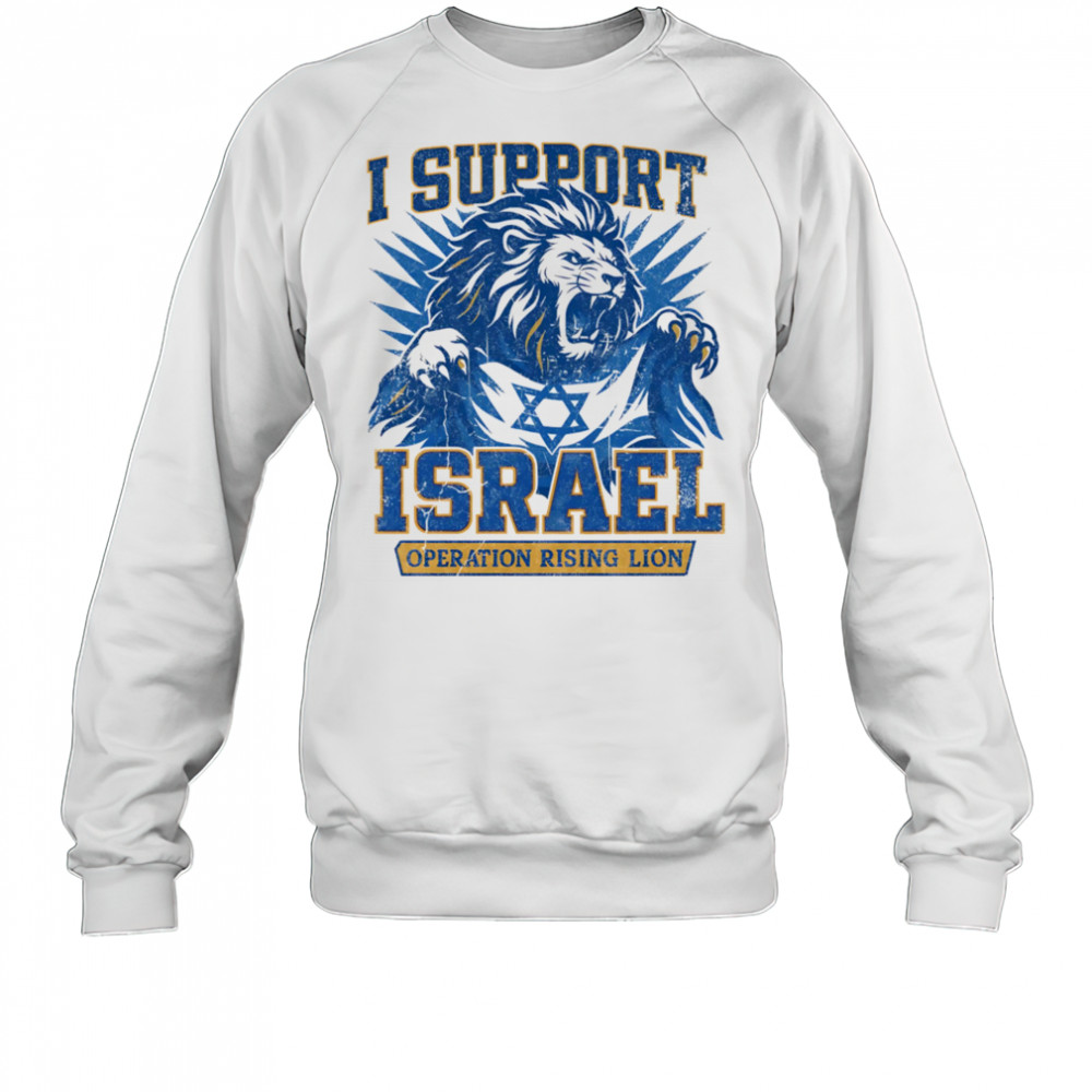 I support Israel Operation Rising Lion shirt Sweatshirt