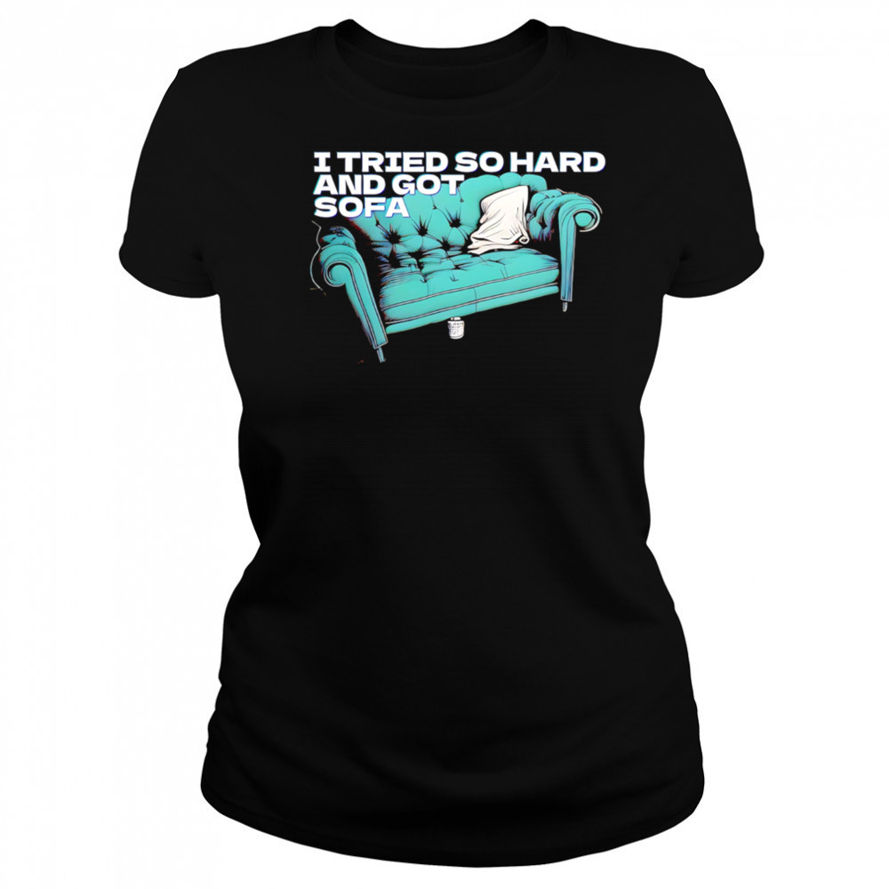 I tried so hard and got so far shirt Women's T-shirt