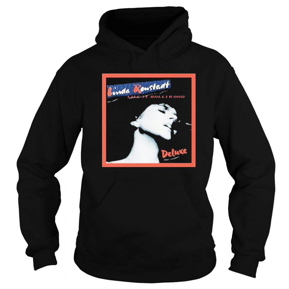 Linda Ronstadt Live In Hollywood Deluxe T-shirt Sweatshirt