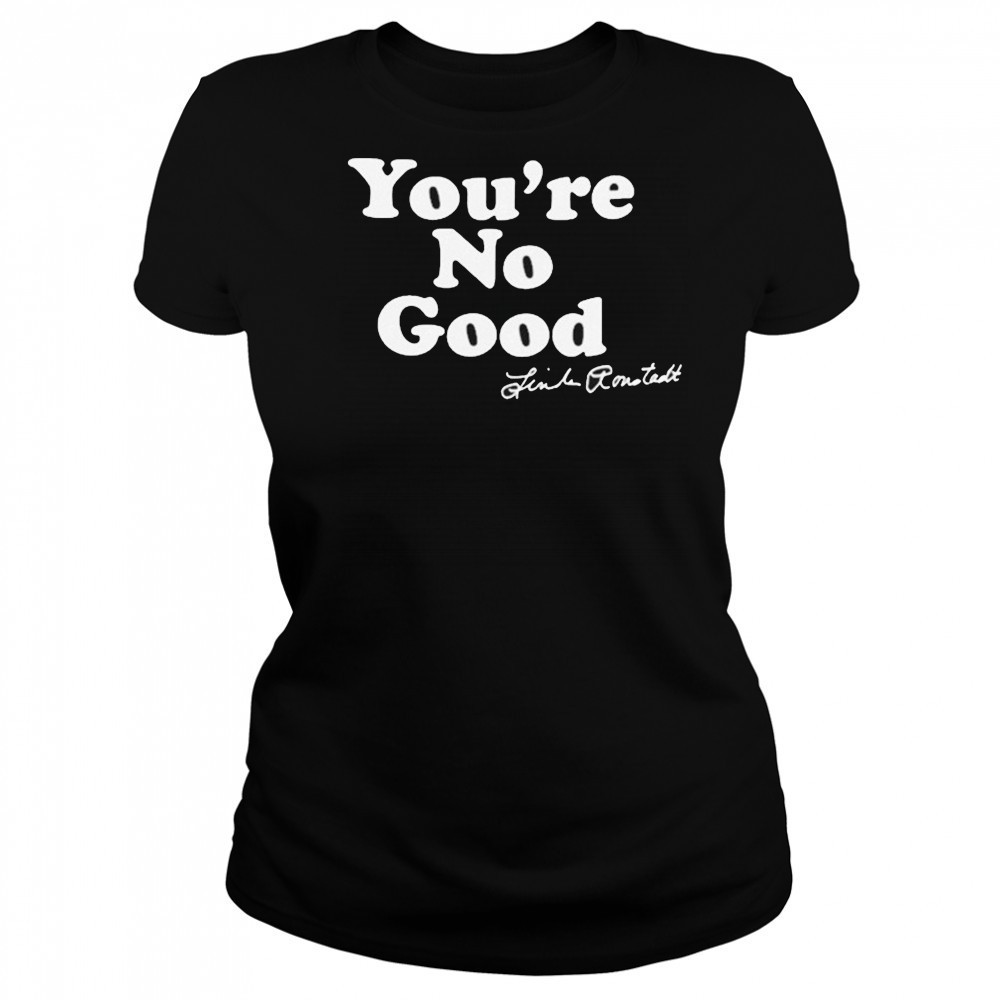 Linda Ronstadt You’re No Good T-shirt Women's T-shirt