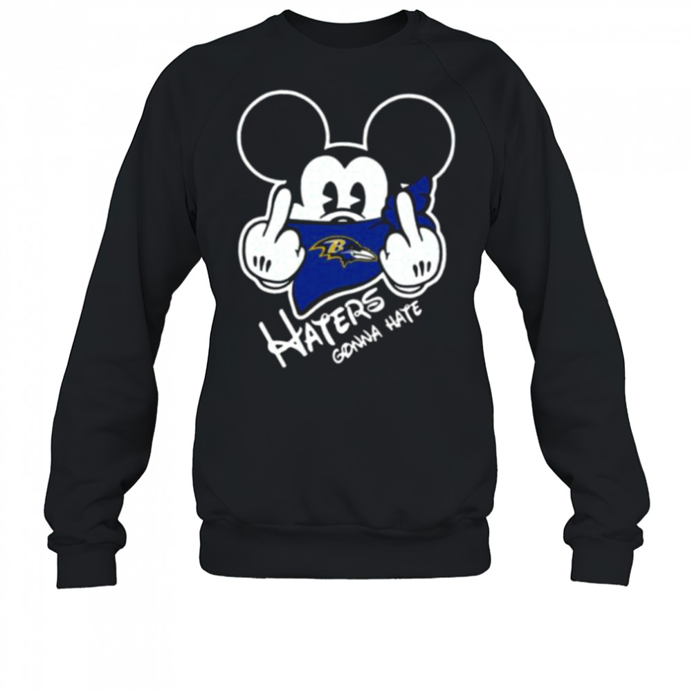 Mickey Haters Gonna Hate Baltimore Ravens Shirt Sweatshirt