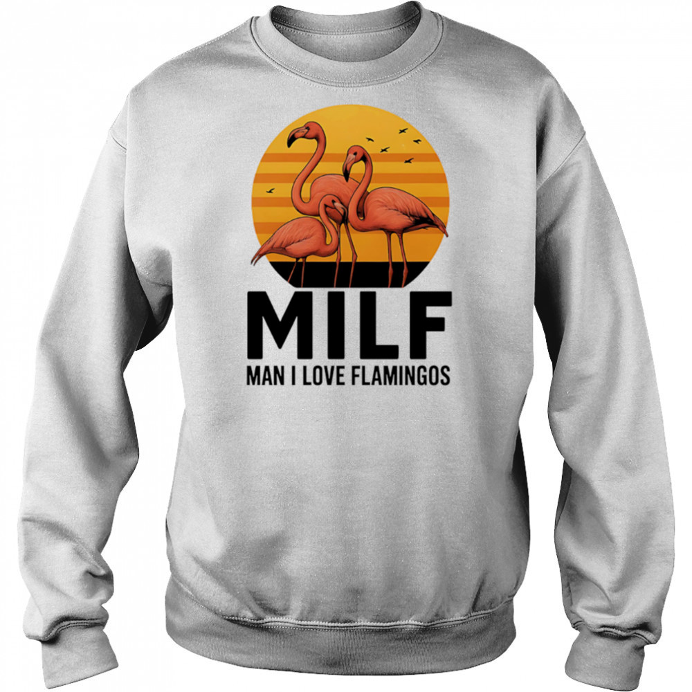 MILF Flamingo Man I Love Flamingos sunset shirt Hoodie