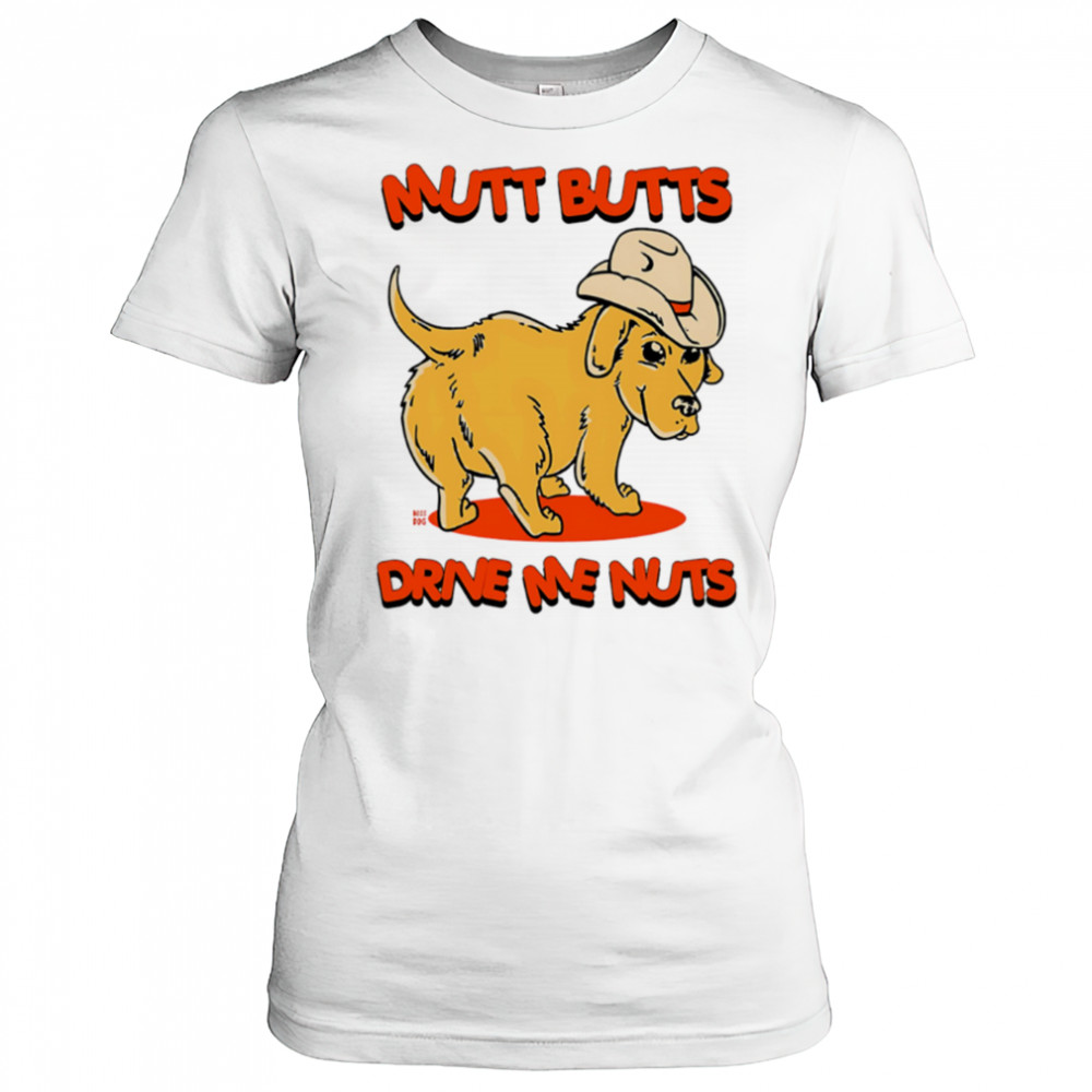Mutt Butts Drive Me Nuts Dog cute shirt Women's T-shirt