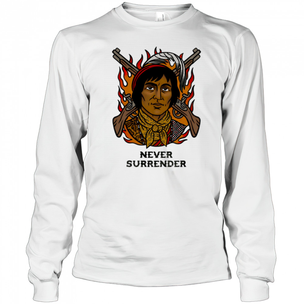 Never Surrender native people vintage shirt Long Sleeved