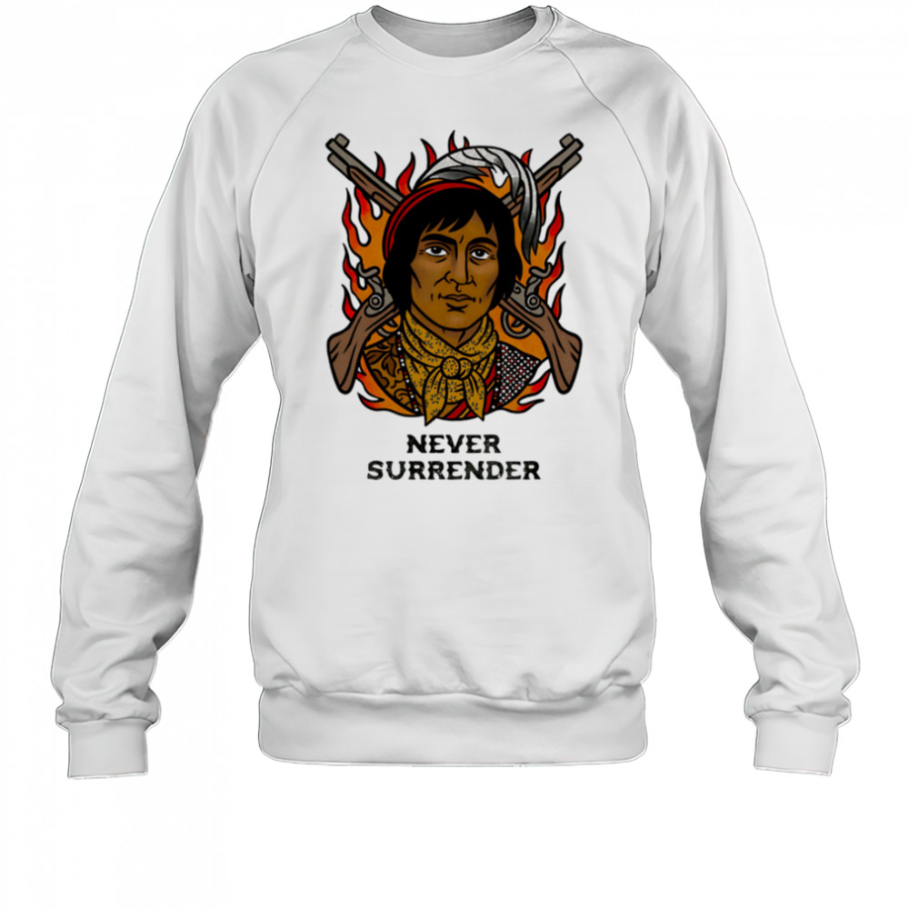 Never Surrender native people vintage shirt Sweatshirt