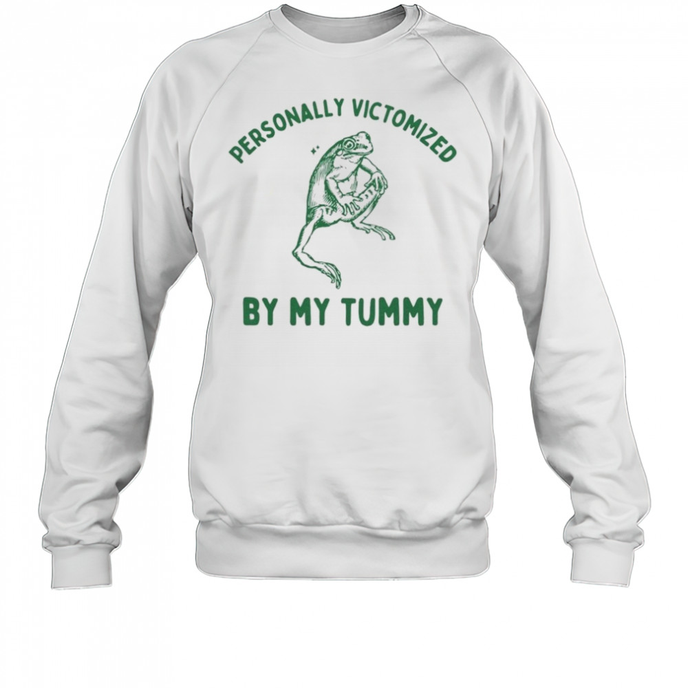 Personally Victomized By My Tummy Frog T-shirt Sweatshirt