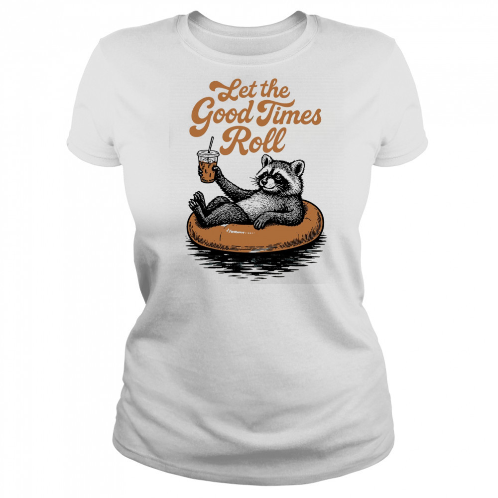 Raccoon relax with coffee let the good times roll shirt Women's T-shirt