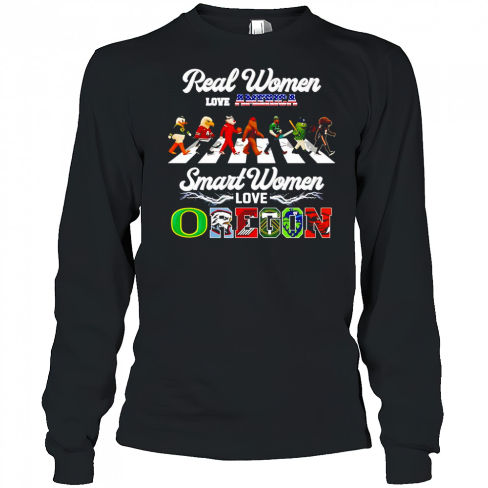 Real women love America smart women love Oregon mascot shirt Long Sleeved