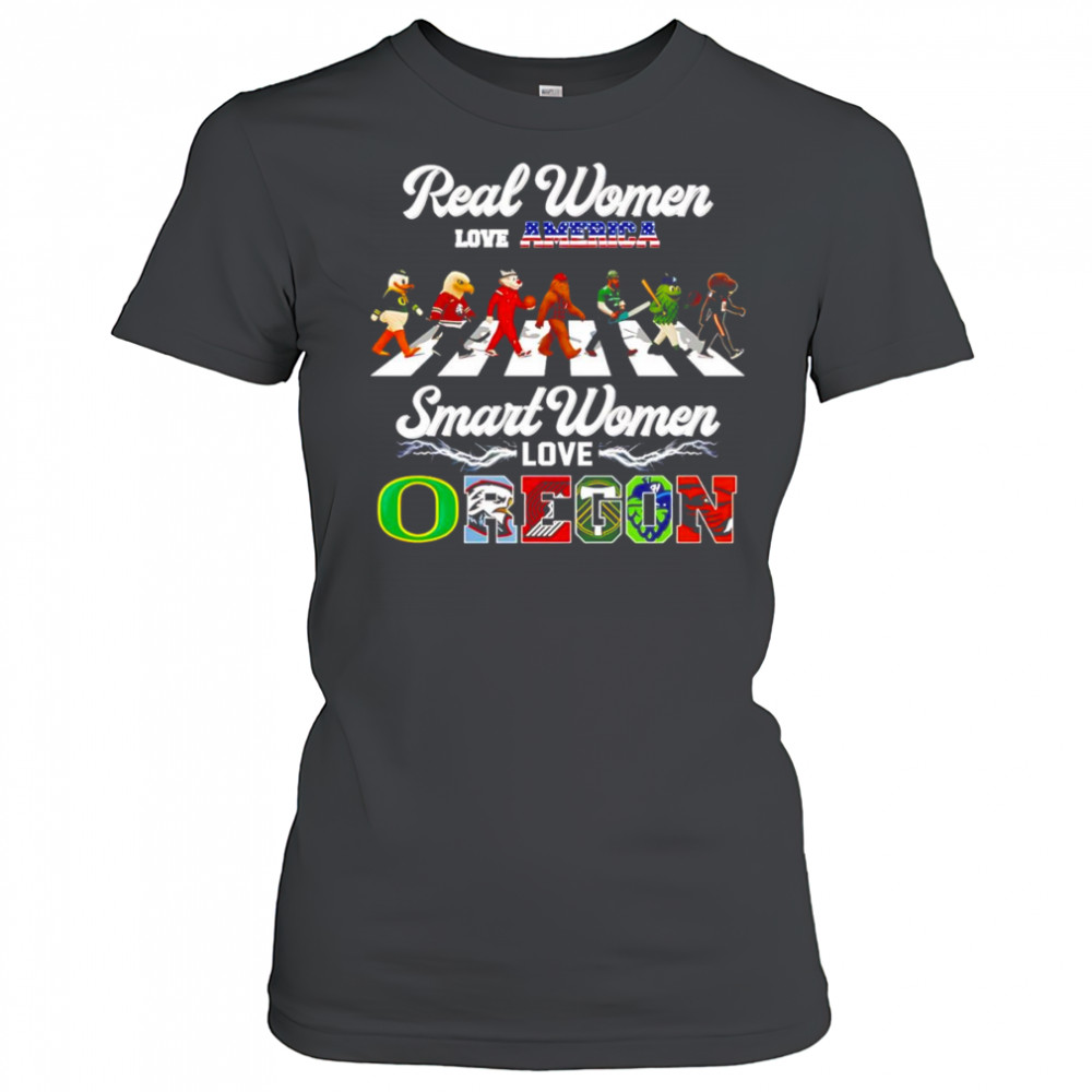 Real women love America smart women love Oregon mascot shirt Women's T-shirt