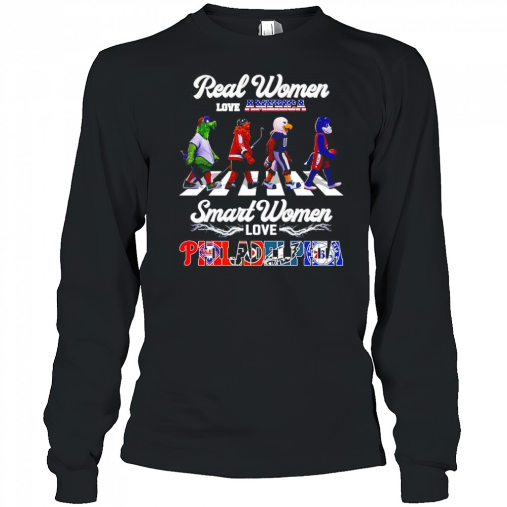 Real women love America smart women love Philadelphia mascot shirt Long Sleeved