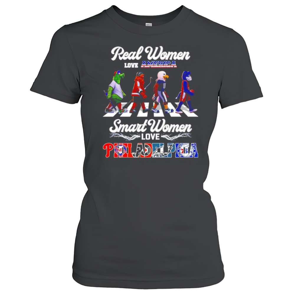 Real women love America smart women love Philadelphia mascot shirt Women's T-shirt