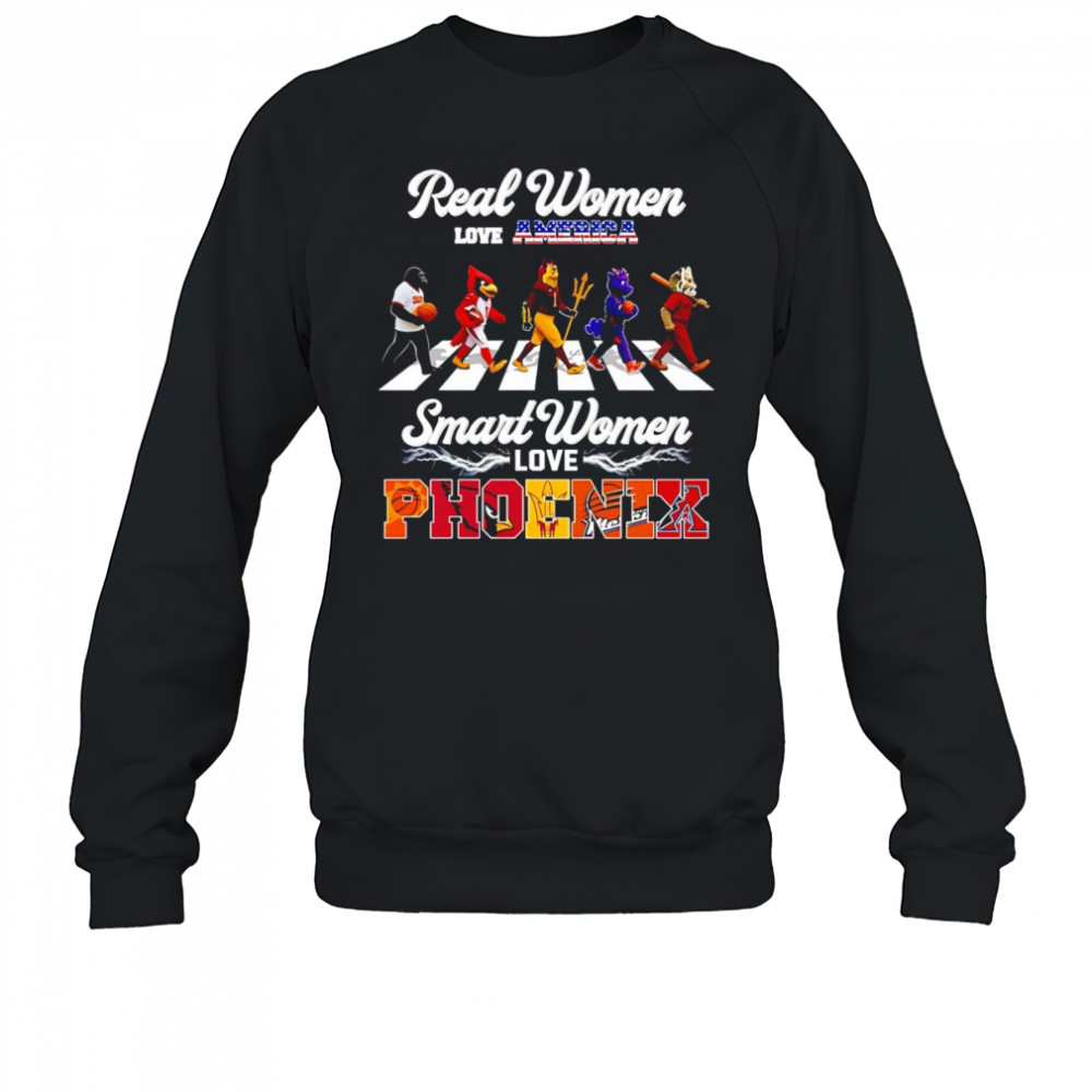 Real women love America smart women love Phoenix mascot shirt Sweatshirt