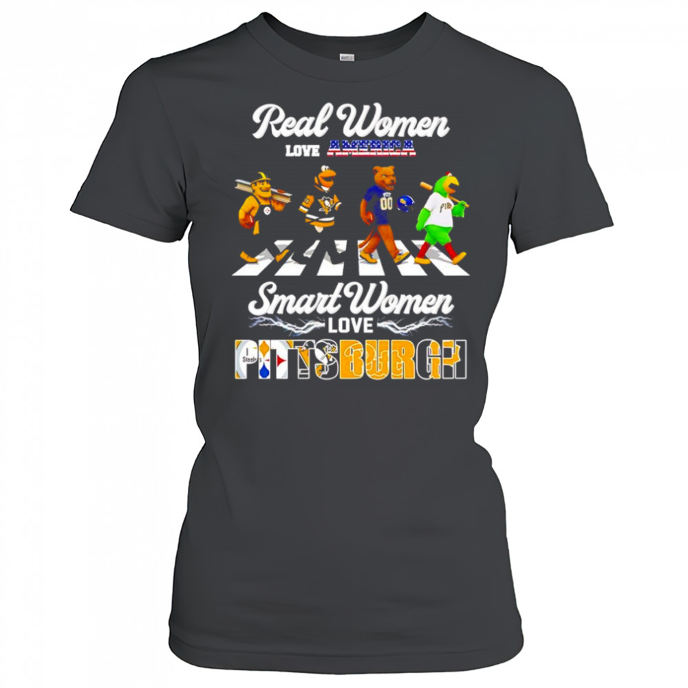 Real women love America smart women love Pittsburgh mascot shirt Women's T-shirt