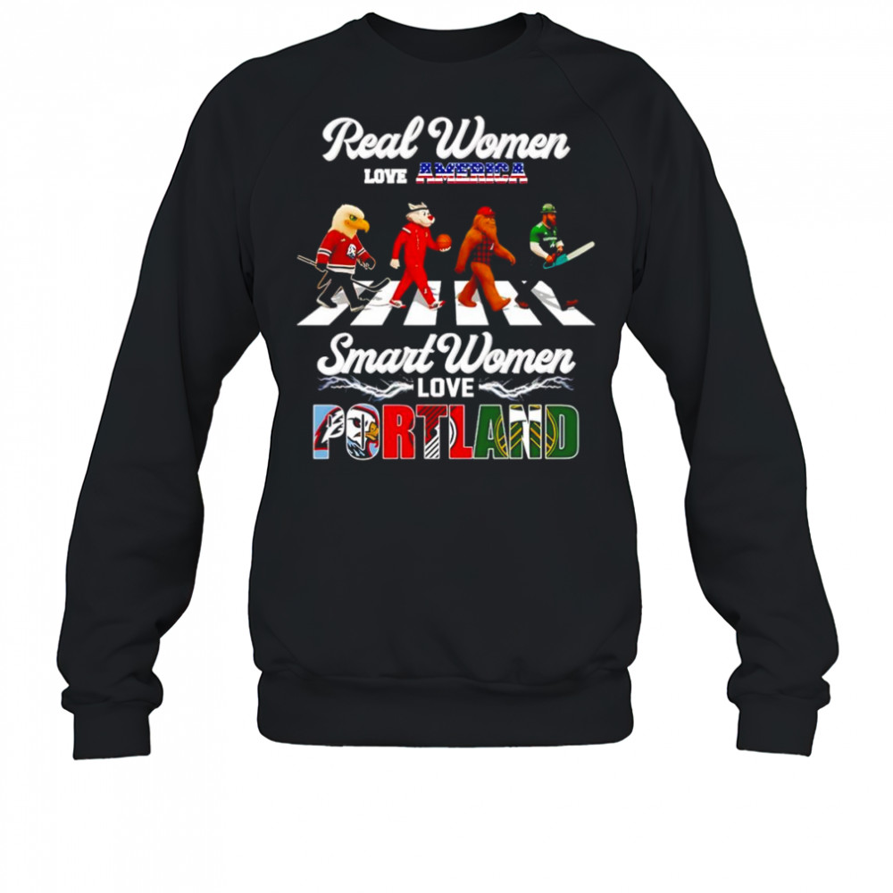 Real women love America smart women love Portland mascot shirt Sweatshirt
