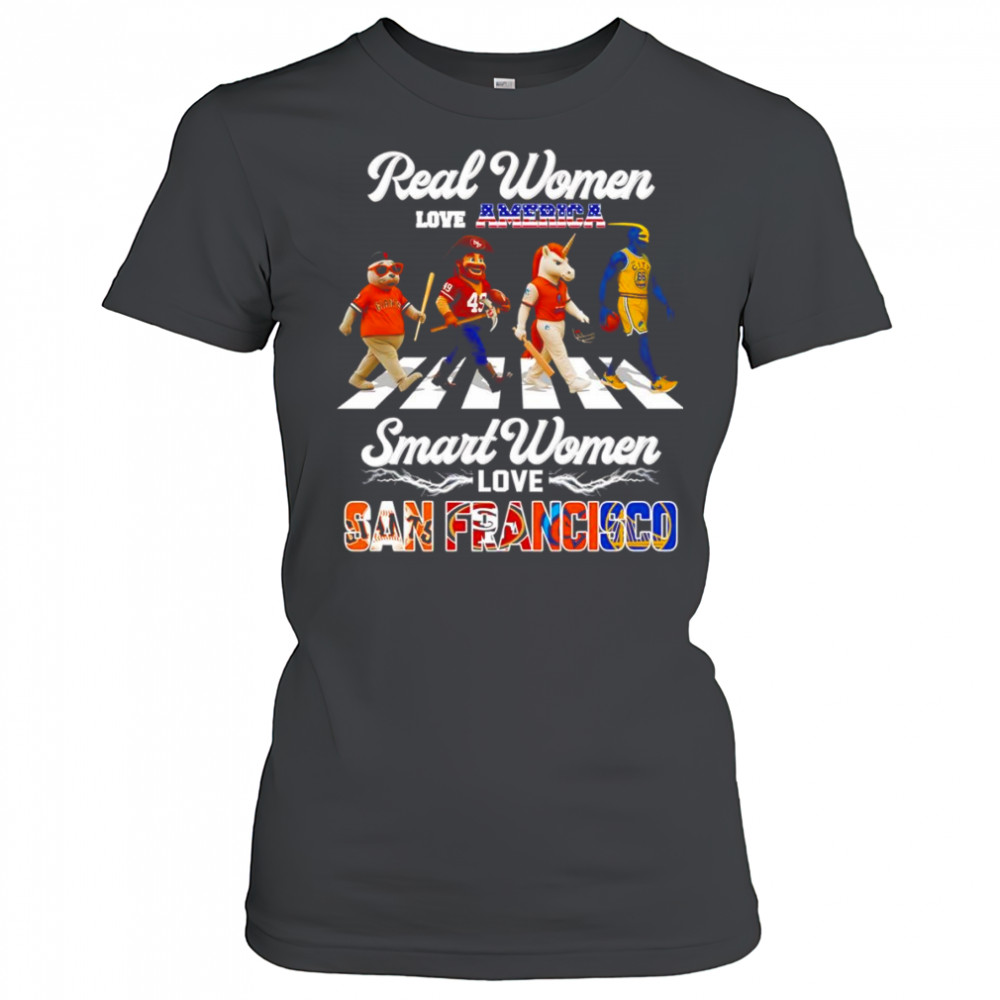 Real women love America smart women love San Francisco mascot shirt Women's T-shirt