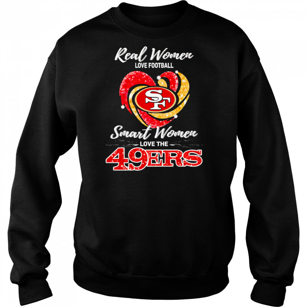 Real Women Love Football Smart Women Love The San Francisco 49ers shirt Hoodie