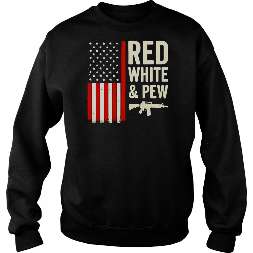 Red White And Pew USA Flag Gun T-Shirt Hoodie