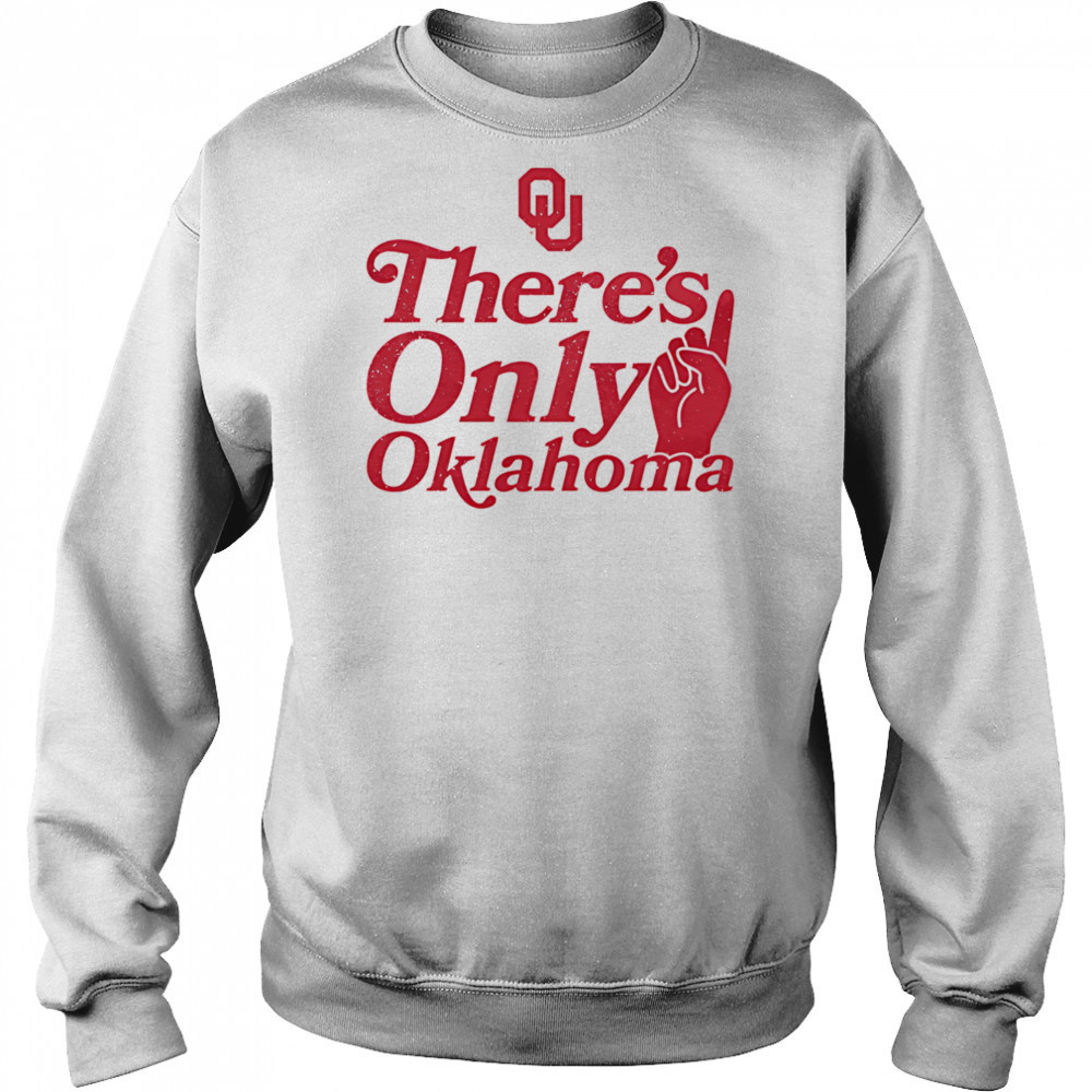 There’s only Oklahoma shirt Hoodie