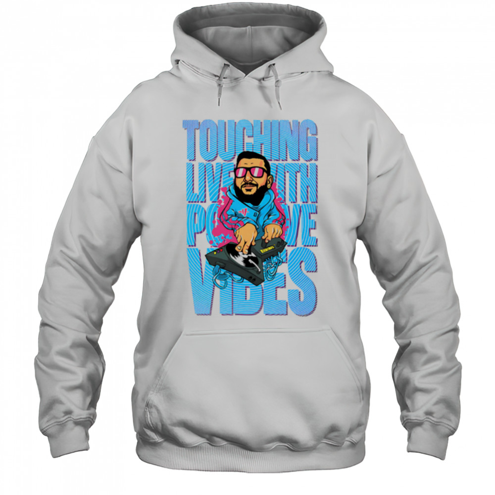 Touching Lives With Positive Vibes DJ cartoon shirt Hoodie