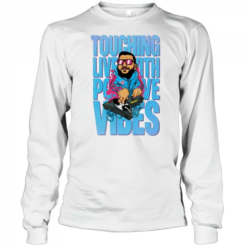 Touching Lives With Positive Vibes DJ cartoon shirt Long Sleeved