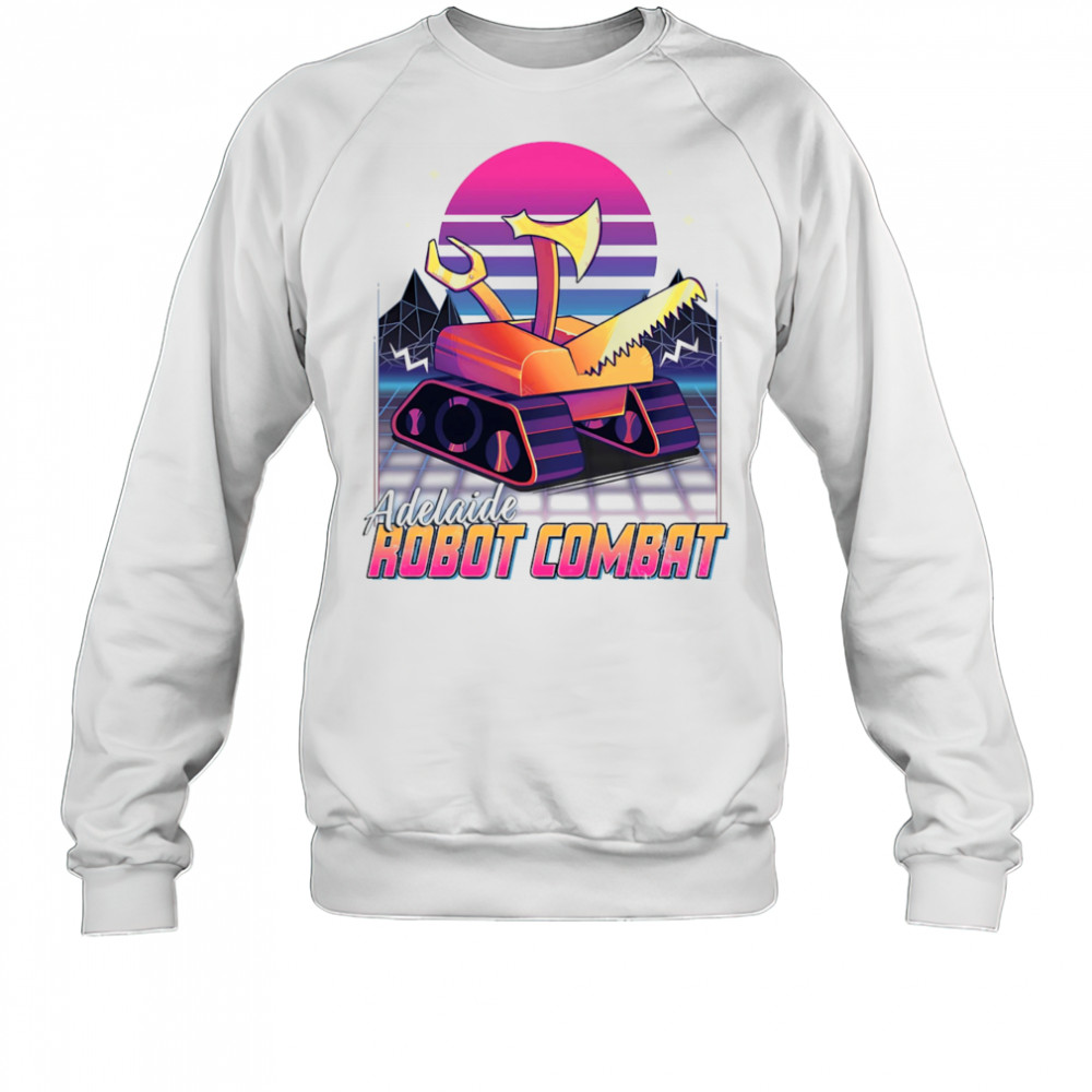 Adelaide robot combat retro shirt Sweatshirt