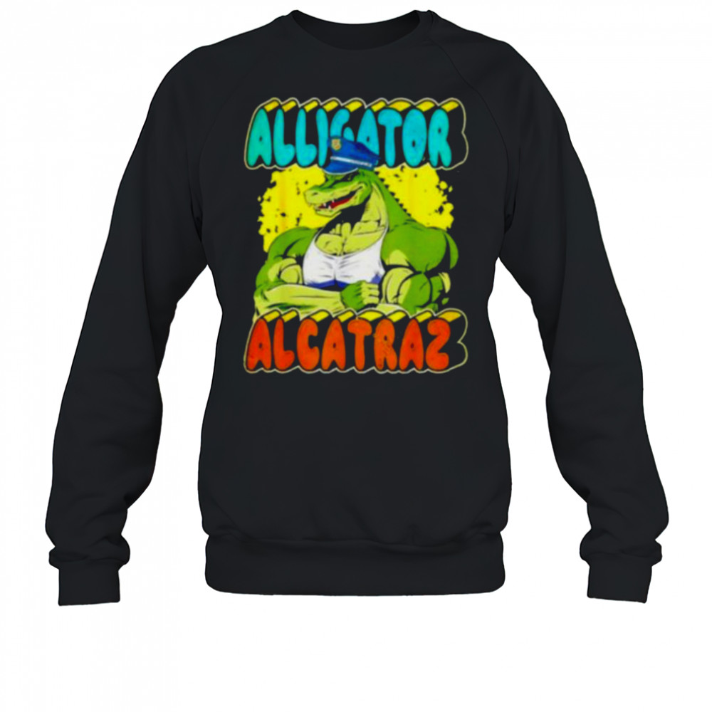 Alligator Alcatraz Everglades Florida muscle shirt Sweatshirt