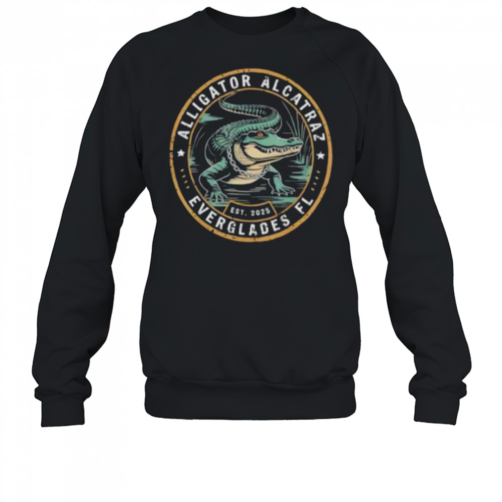 Alligator Alcatraz Florida Everglades est 2025 shirt Sweatshirt