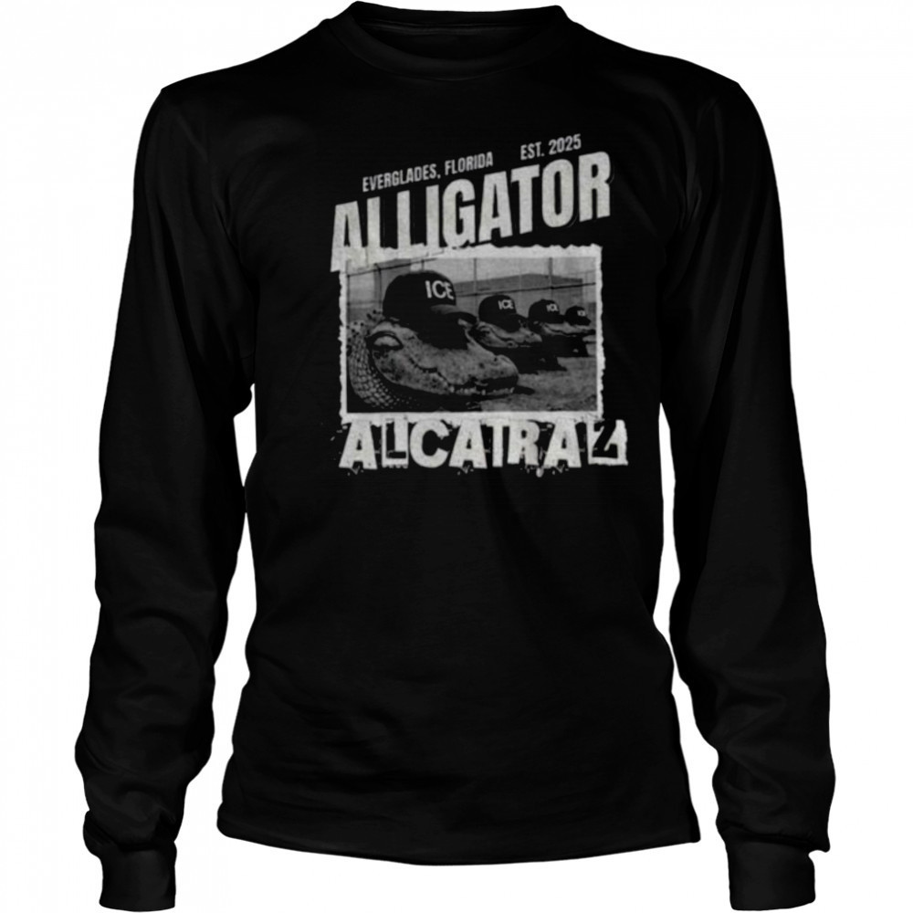 Alligator Alcatraz ICE Donald Trump Everglades shirt Long Sleeved