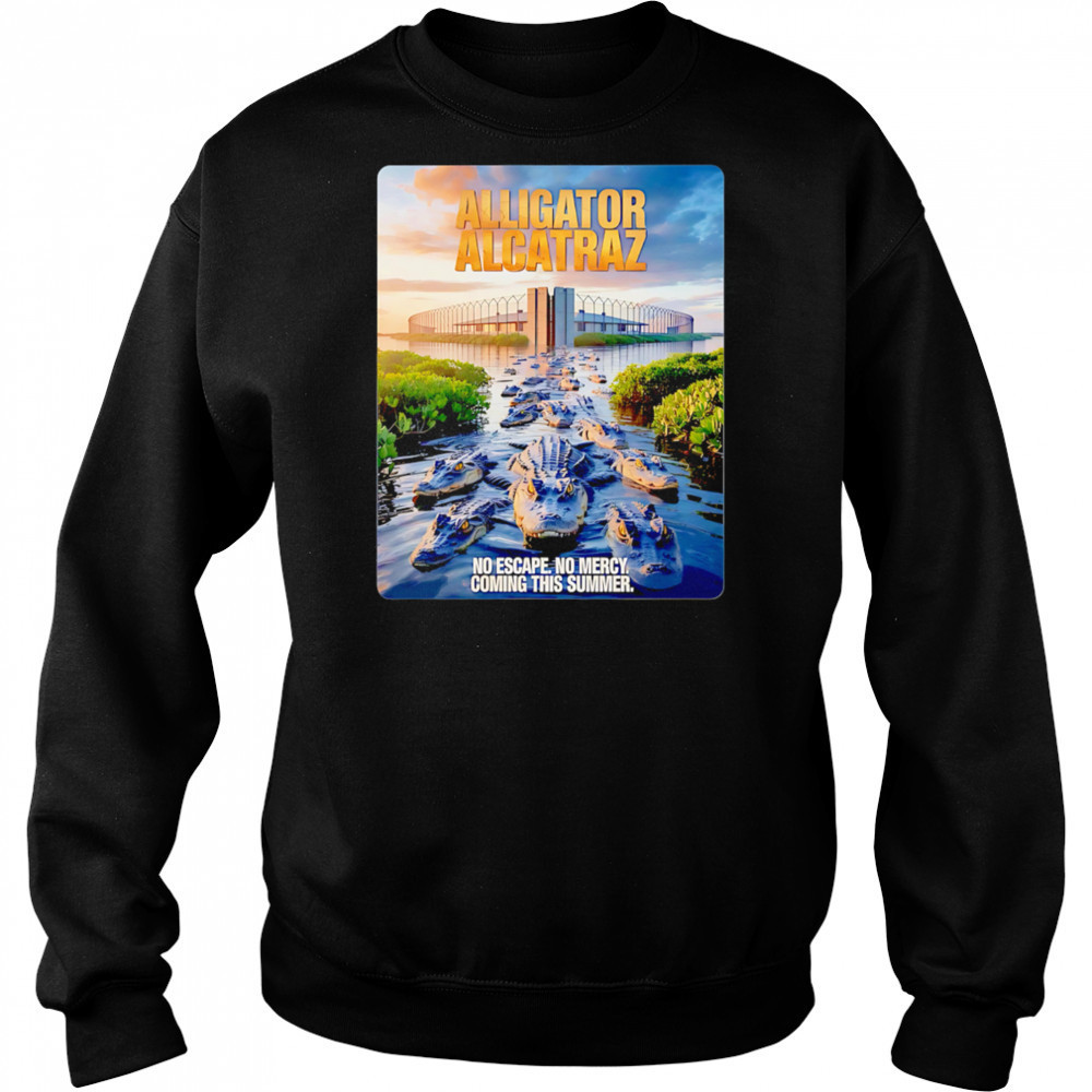 Alligator Alcatraz No Escape No Mercy Coming This Summer shirt Hoodie
