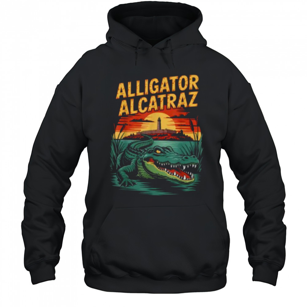 Alligator Alcatraz T Shirt Hoodie
