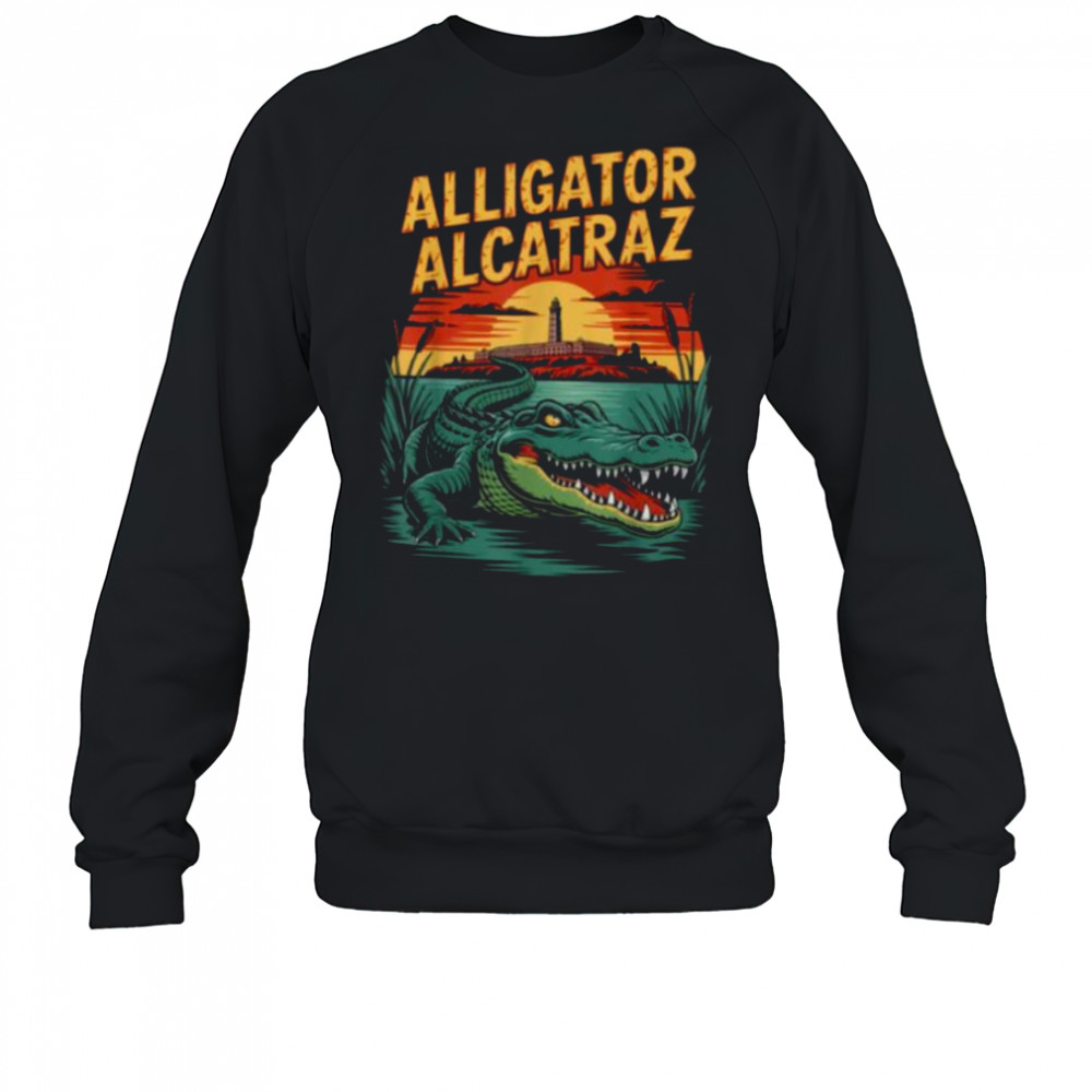Alligator Alcatraz T Shirt Sweatshirt