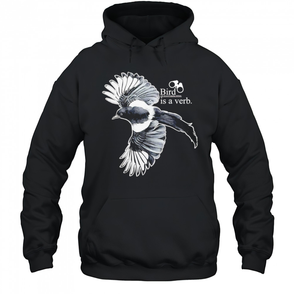 Bird is a verb shirt Hoodie