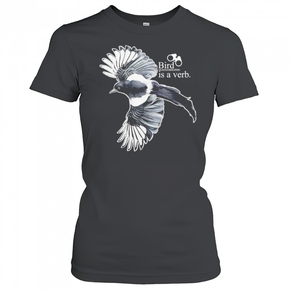 Bird is a verb shirt Women's T-shirt