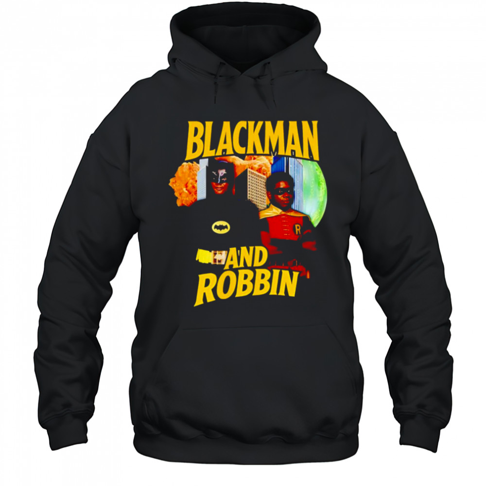 Blackman and Robbin shirt Hoodie