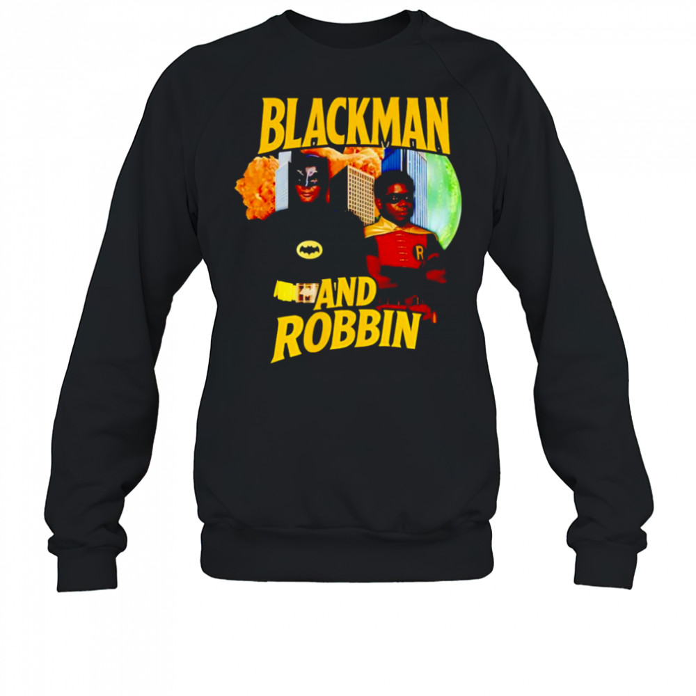 Blackman and Robbin shirt Sweatshirt