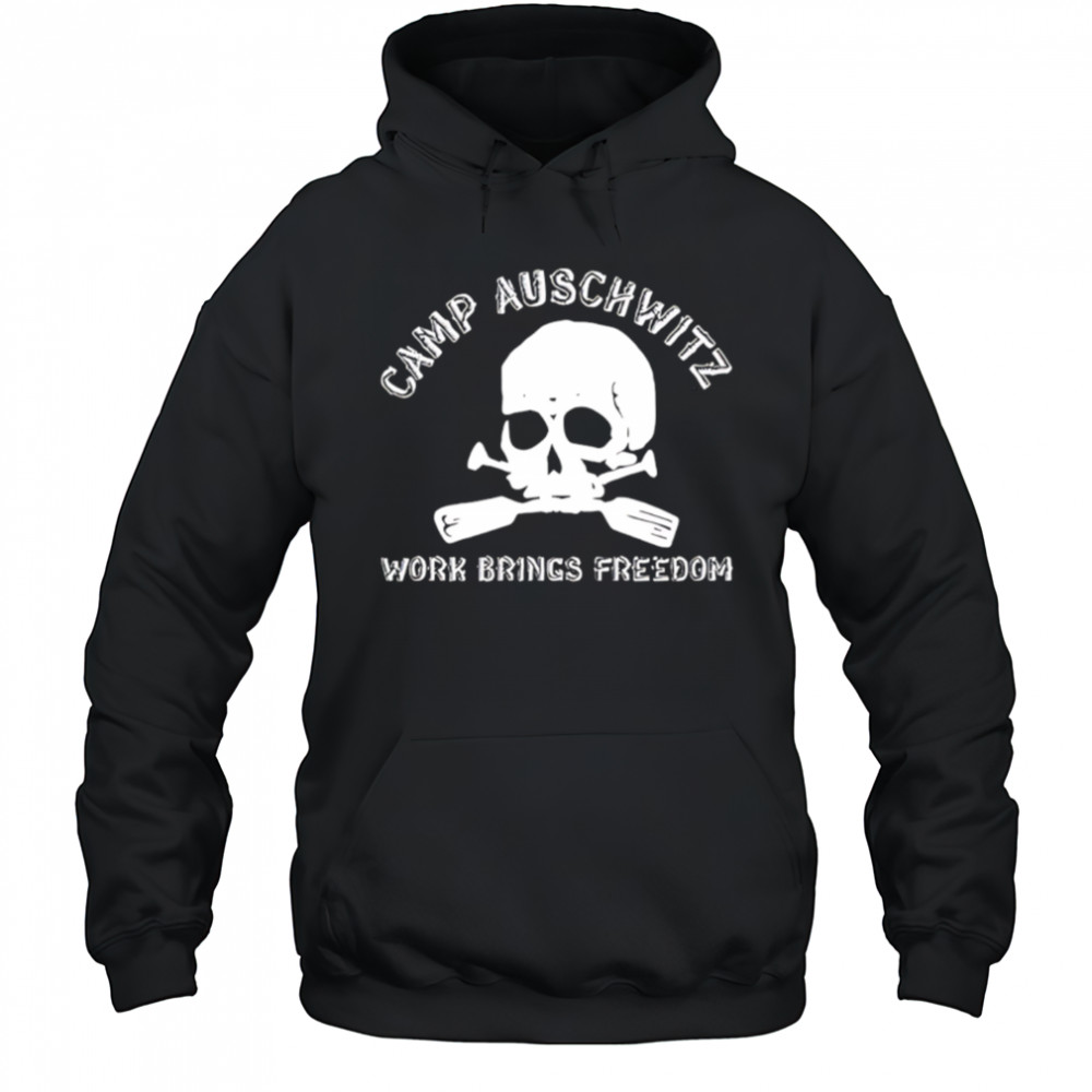 Camp Auschwitz Work Brings Freedom Skull shirt Hoodie