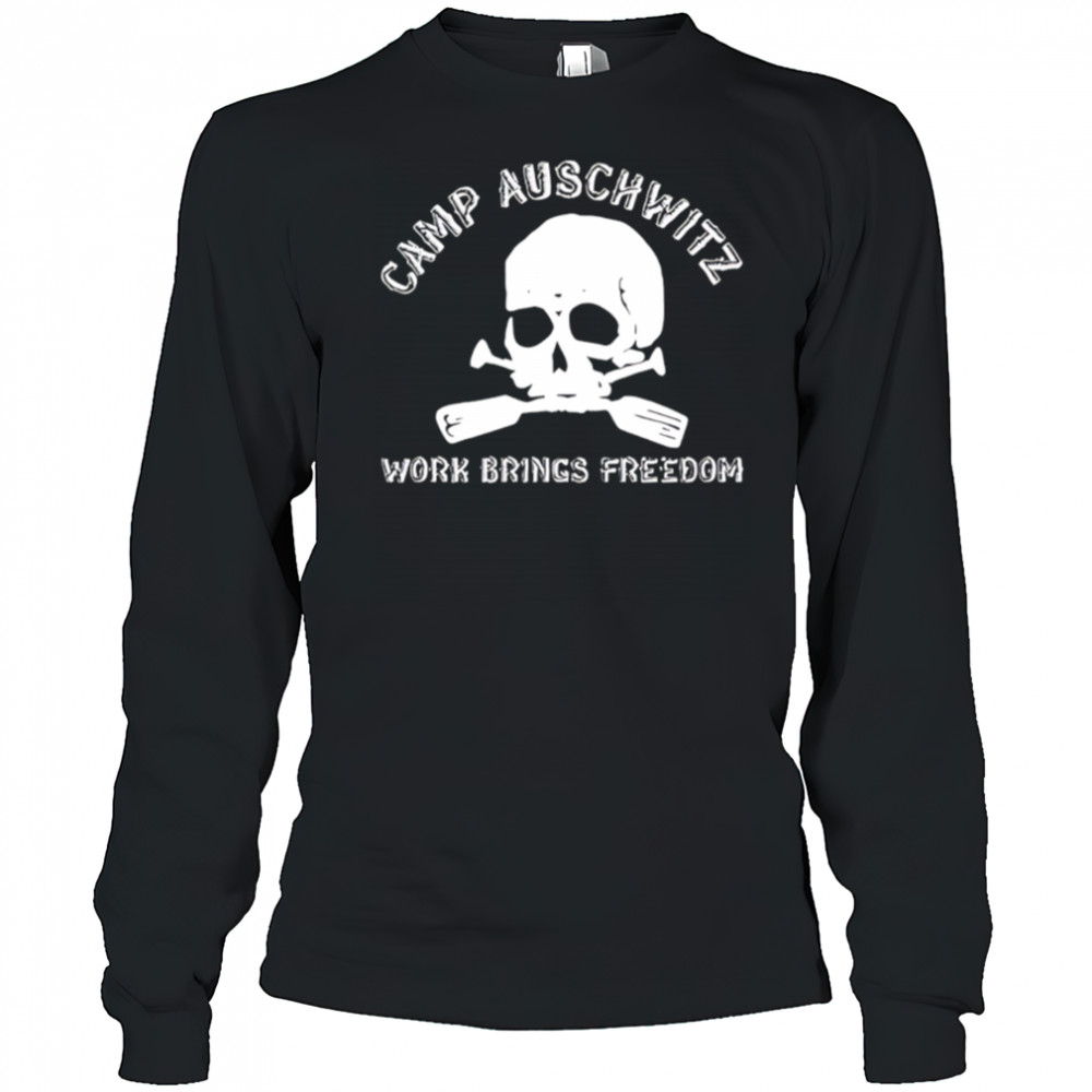 Camp Auschwitz Work Brings Freedom Skull shirt Long Sleeved
