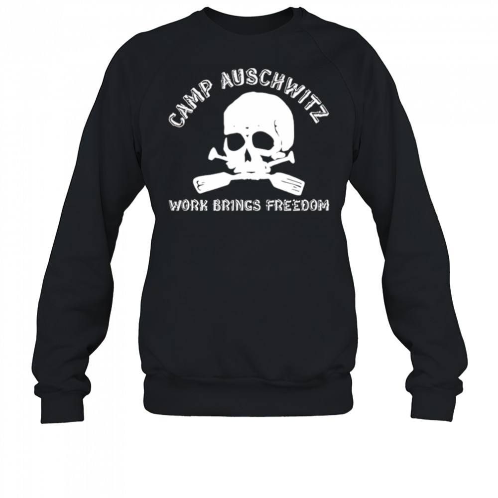 Camp Auschwitz Work Brings Freedom Skull shirt Sweatshirt