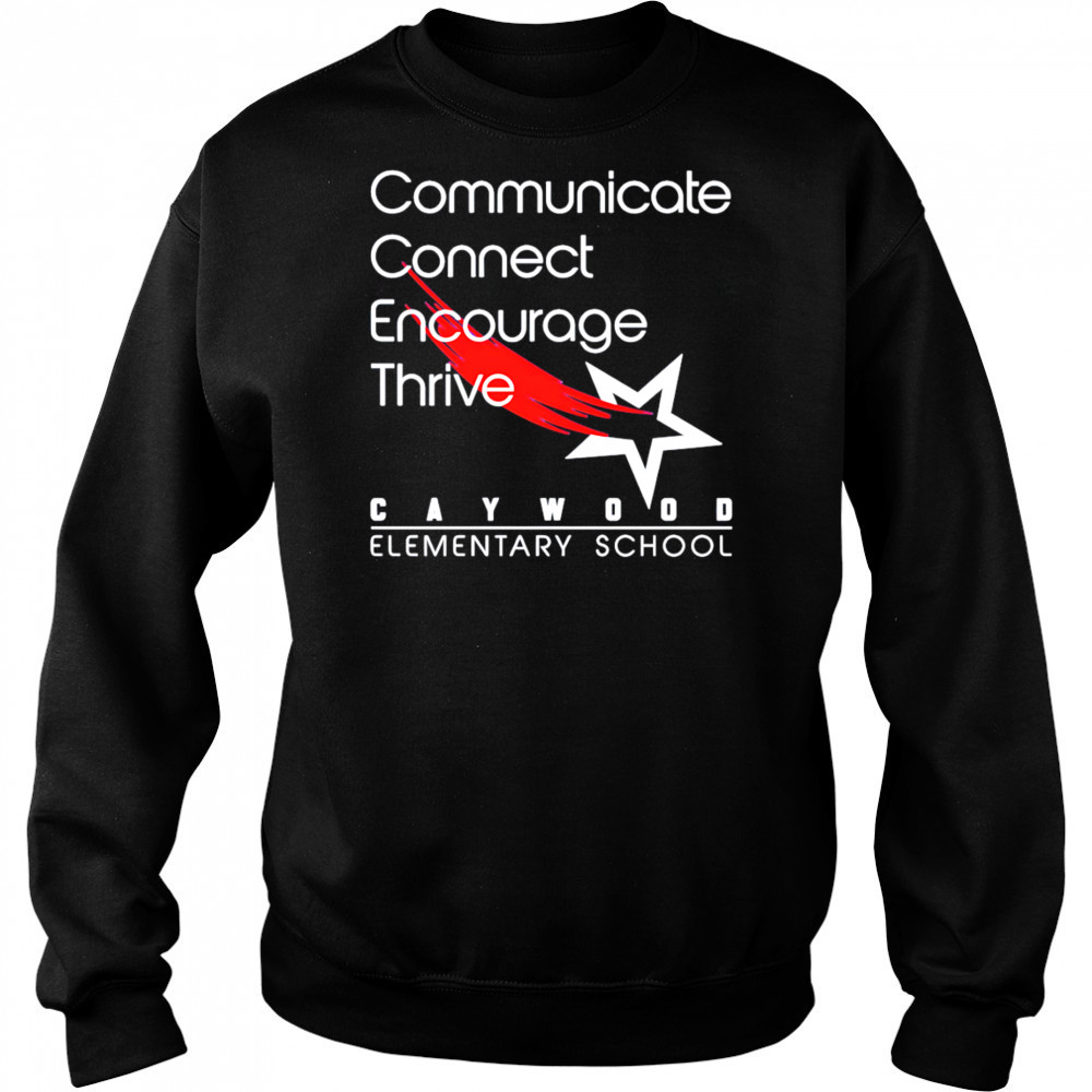 Caywood Communicate Connect Encourage Thrive shirt Hoodie