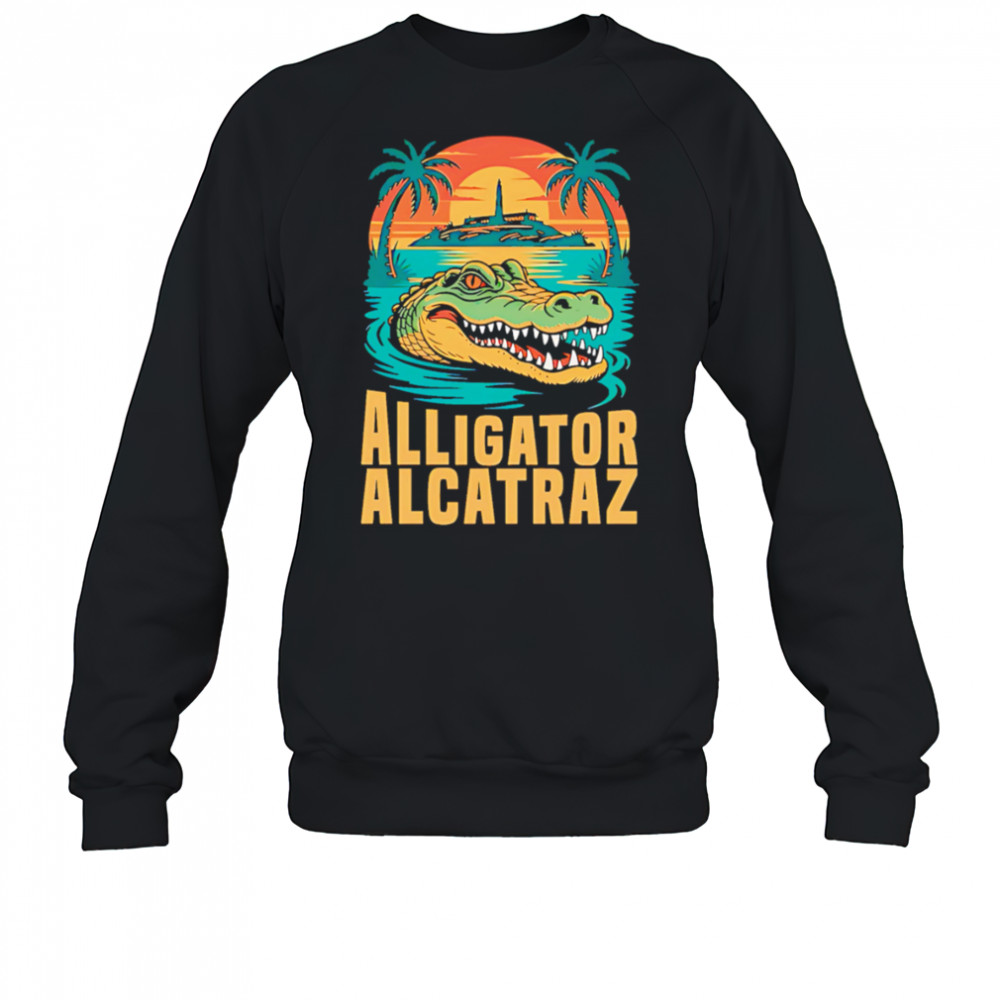 Clown world alligator alcatraz shirt Sweatshirt