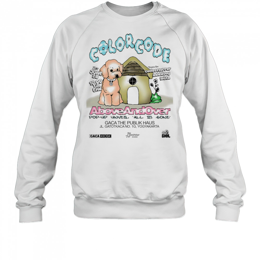 Color Code above and over shirt Sweatshirt