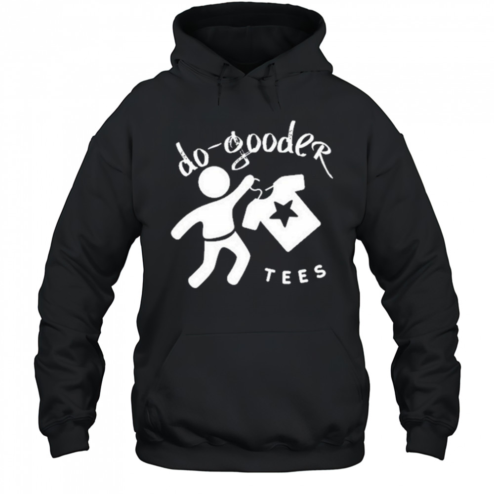 Do-Gooder Tees T-Shirt Hoodie