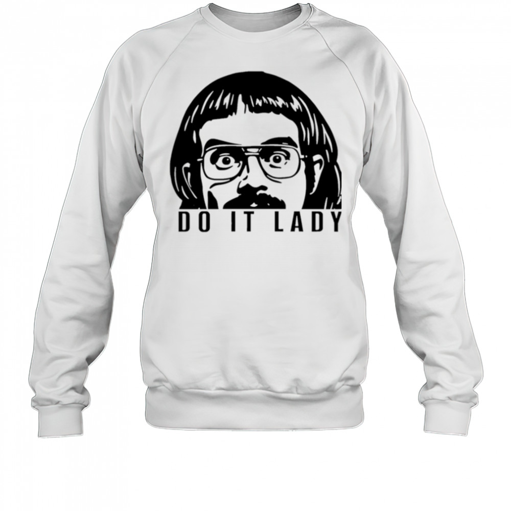 Do it lady peeking chit shirt Sweatshirt