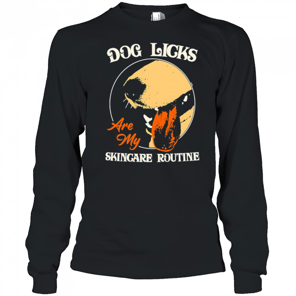 Dog Licks Are My Skincare Routine retro shirt Long Sleeved