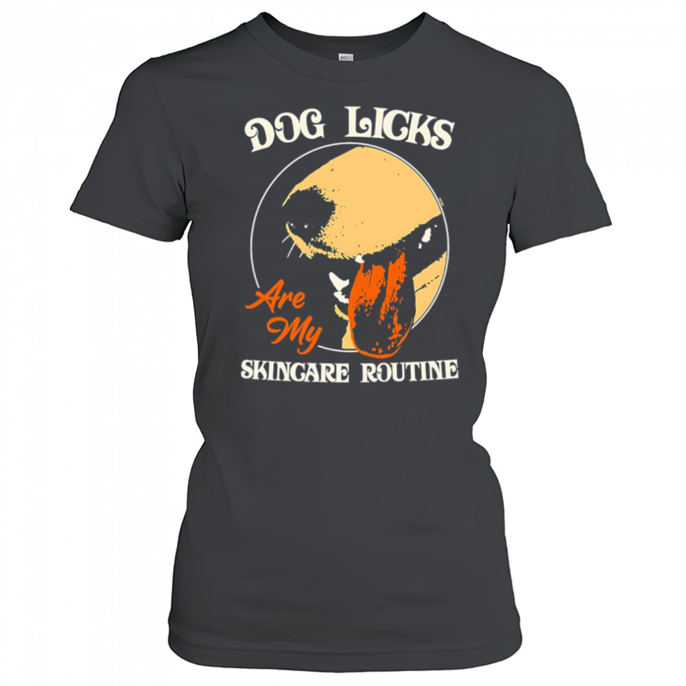 Dog Licks Are My Skincare Routine retro shirt Women's T-shirt