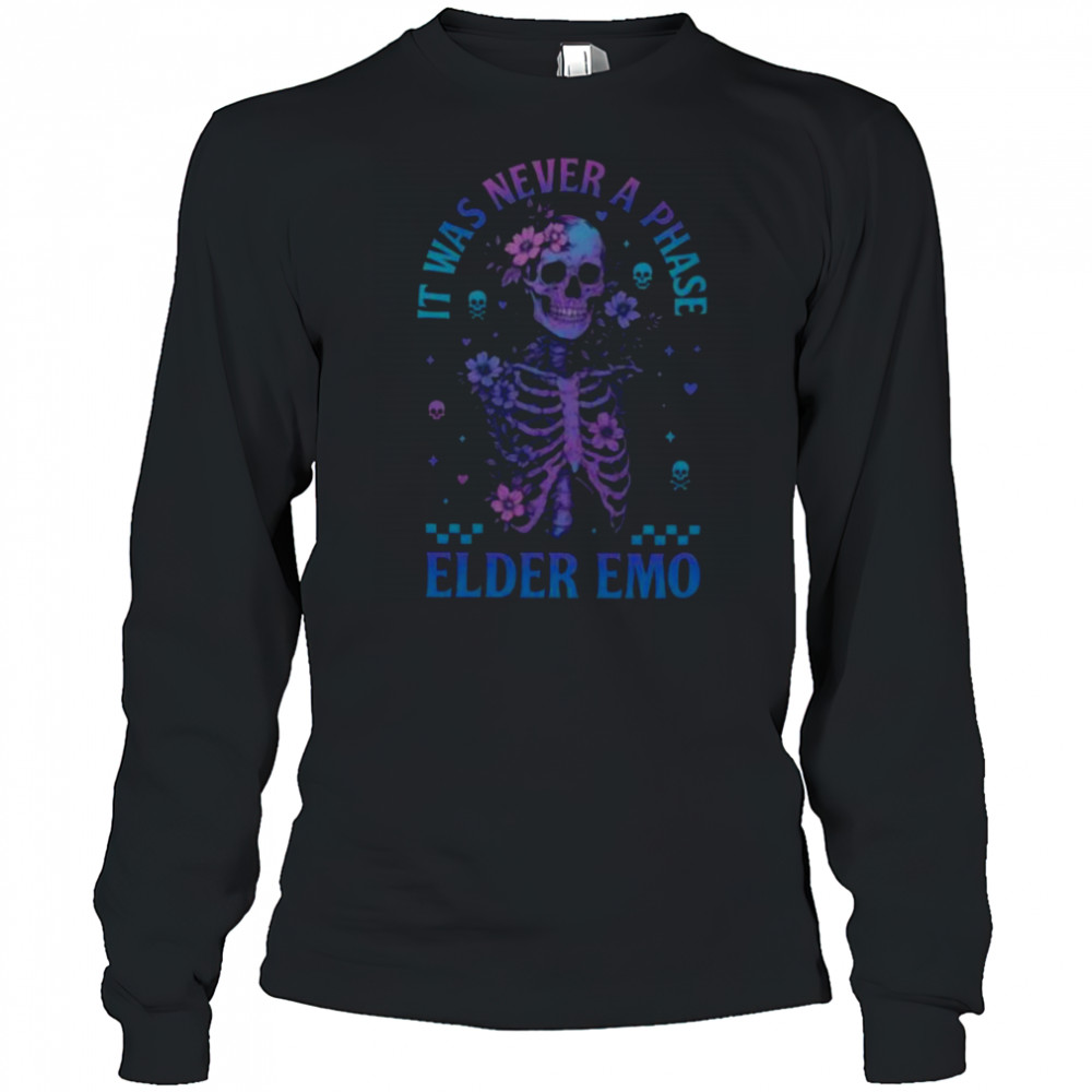 Elder Emo Club Skeleton It Was Never A Phase Sweatshirt Long Sleeved