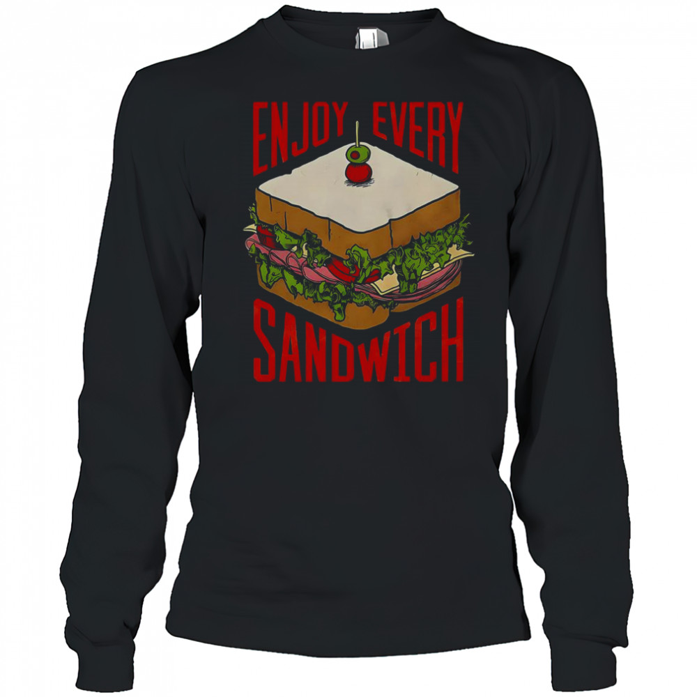 Enjoy Every Sandwich T-Shirt Long Sleeved